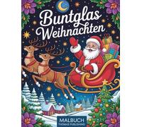 Buntglas Weihnachten Malbuch: Weihnachtszeit zum Ausmalen | Buntglas-Stil Malbuch für Ruhe, Achtsamkeit und Kreativität