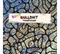 Buntshit - Bullshit Transformer: Ultimativ-transformierendes “emotional Support” Stressreleasemalbuch für bewusste Erwachsene