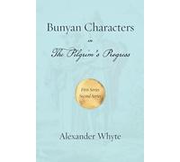 Bunyan Characters in The Pilgrim’s Progress: (First Series & Second Series)