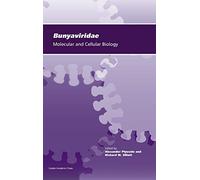 Bunyaviridae: Molecular and Cellular Biology