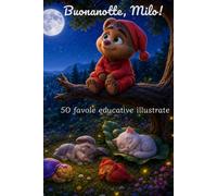 Buonanotte Milo!: 50 Favole educative per bambini