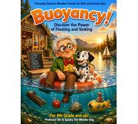 Buoyancy: Discover the Power of Floating and Sinking (Everyday Science Wonders Series for Kids and Grown-Ups)