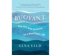 Buoyant: The Art and Science of a Resilient Life