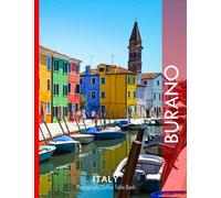 BURANO ITALY Photography Coffee Table Book Tourists Attractions: A Mind-Blowing Tour In Burano Island,Italy Photography Coffee Table Book: for People ... Images (8.5"*11") Paperback.May 8, 2023.