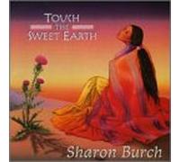 Burch, Sharon - Touch the Sweet Earth [CASSETTE]