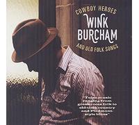 Burcham, Wink - Cowboy Heroes And Old Folk Songs