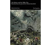 Burchfield, Charles - The Sphinx and the Milky Way: Selections from the Journals of Charles Burchfield