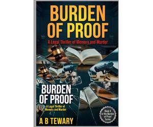 BURDEN OF PROOF: A Legal Thriller of Memory and Murder: 4 (THE SHADOW OF DOUBT)