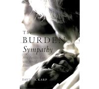 BURDEN OF SYMPATHY: How Families Cope With Mental Illness