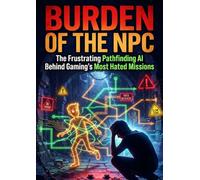 Burden of the NPC: The Frustrating Pathfinding AI Behind Gaming's Most Hated Missions