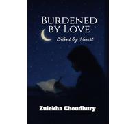 Burdened by Love: Silent by Heart