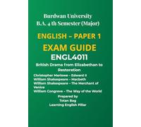 Burdwan University B.A. English Major Semester 4 Paper 1 (ENGL4011): British Drama Exam Guide - Edward II, Macbeth, Merchant of Venice & The Way of ... English Major Semester 4 Exam Guide Series)