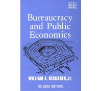 BUREAUCRACY AND PUBLIC ECONOMICS (The Locke Institute series)