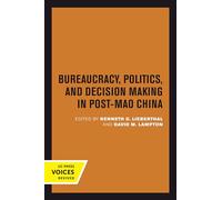 Bureaucracy, Politics, and Decision Making in Post-Mao China: Volume 14 (Studies on China)