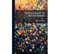 Bureaucracy vs. Bioterrorism