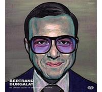 BURGALAT, BERTRAND - Les Choses Qu'on Ne Peut Dire A Personne (2LP) [VINYL]