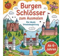 Burgen und Schlösser zum Ausmalen: Die ideale Urlaubsbegleitung