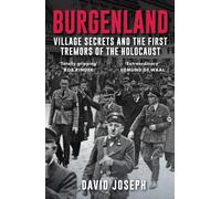 Burgenland : Village Secrets and the First Tremors of the Holocaust