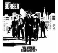 Burger,Philipp - Was Wäre Ich Ohne Gangster? (Digipak)
