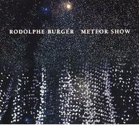 Burger, Rodolphe - Meteor Show