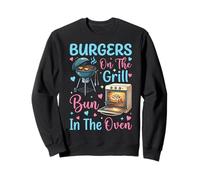 Burgers On The Grill Bun In The Oven Sweatshirt