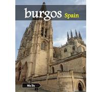 burgos Spain: A Luxury Coffee Table Book of Iconic Landmarks
