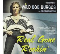 Burgos, Wild Bob - Real Gone Rockin'