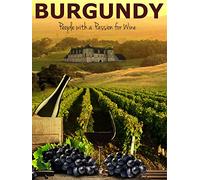 Burgundy: People with a Passion for Wine