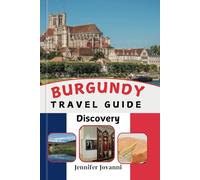 Burgundy Travel Guide Discovery: Discover top attractions, hidden gems, relaxation hotspots, and culinary delights tailored to elevate your experience in the heart of French wine and heritage