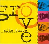 Burhan Oçal & Jamaaladeen Tacuma - Groove Alla Turca