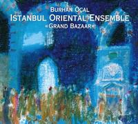 Burhan Ocal & Istanbul Oriental Ensemble - Grand Bazaar