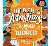 Burhana Islam Amazing Muslims Who Changed the World Hardcover Book Burhana Islam Multicolor