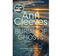 Burial of Ghosts: Heart-Stopping Thriller from the Author of Vera Stanhope