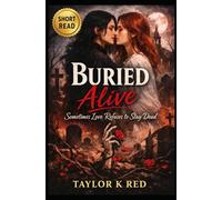Buried Alive: Sometimes love refuses to stay dead