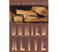 Buried Alive - The Terrifying History of Our Most Primal Fear