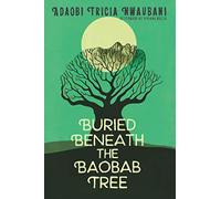 Buried Beneath the Baobab Tree
