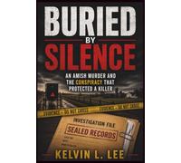 BURIED BY SILENCE: An Amish Murder and the Conspiracy That Protected a Killer (Case File Investigations)