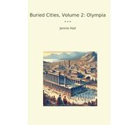 Buried Cities, Volume 2: Olympia (Classic Books)