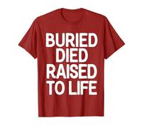 Buried Died Raised to Life Baptism T-Shirt