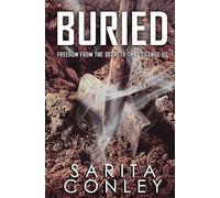 Buried: Freedom from the Secrets that Silence Us
