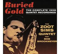 The Zoot Sims Quintet feat. Bob Brookmeyer - Buried Gold: The Complete 1956 Quintet Recordings