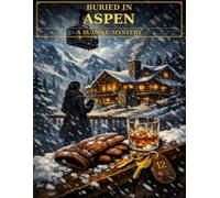 Buried in Aspen: A Murder Mystery Sudoku Puzzle Book with 100 Sudoku and Answer Key (A Sudoku Mystery - by Cappadocia Faith Fellowship)