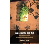 Buried in the Red Dirt: Race, Reproduction, and Death in Modern Palestine