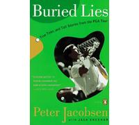 Buried Lies: True Tales And Tall Stories from the Pga Tour