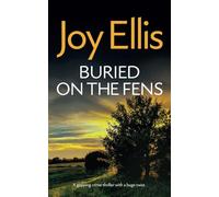 BURIED ON THE FENS a gripping crime thriller with a huge twist (Detective Nikki Galena Mysteries)