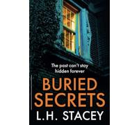 Buried Secrets : A dark, addictive psychological thriller from L H Stacey for 2026