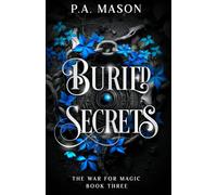 Buried Secrets: An inter realm urban fantasy (The War for Magic)