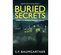 Buried Secrets - Where It All Begins: A Suspense Thriller: 1 (Mirror Estate Thrillers)