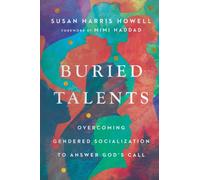 Buried Talents - Overcoming Gendered Socialization to Answer God`s Call