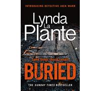 Buried: The thrilling new crime series introducing Detective Jack Warr
